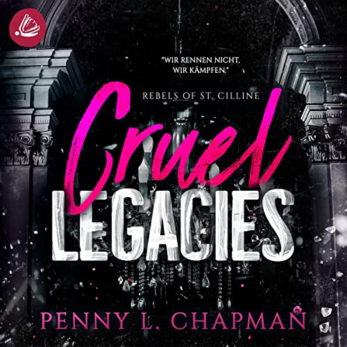 Cruel Legacies: Rebels of St. Cilline 3