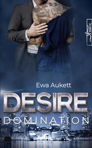 Desire - Domination: Liebesroman