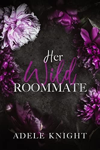 Her Wild Roommate: A Friends to Lovers Romance (Her Sweet Seduction)
