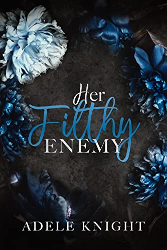 Her Filthy Enemy: Enemies to Lovers Romance (Her Sweet Seduction)
