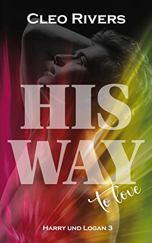 his way to love (Harry und Logan 3)