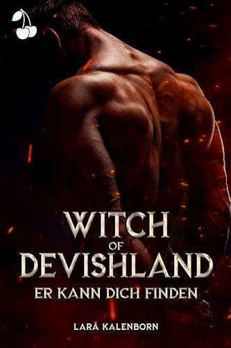 Witch of Devishland: Er kann dich finden (Fire and Desire 1)