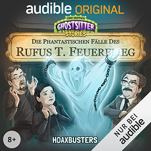 Hoaxbusters - Die phantastischen Fälle des Rufus T. Feuerflieg 13: Ghostsitter Stories