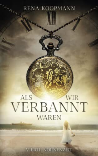 Als wir verbannt waren: Vierte Nornenzeit