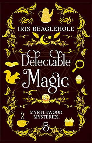 Delectable Magic: Myrtlewood Mysteries book 5