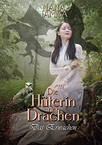 Hüterin der Drachen: Das Erwachen (Die Hüterin der Drachen 2)