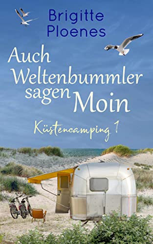 Auch Weltenbummler sagen Moin: Küstencamping 1