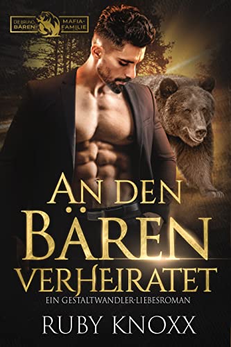 An den Bären verheiratet: Ein Gestaltwandler-Liebesroman (Die Bruno-Bären-Mafiafamilie 1)