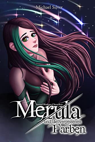 Merula und die vergessenen Farben (Eternal Shadows Chroniken 1)