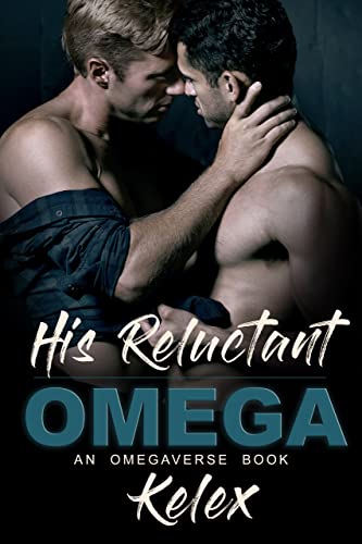 His Reluctant Omega: An MPREG Omegaverse Book (Omega Quadrant 2)