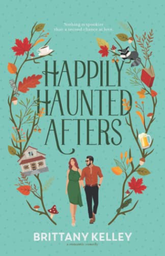 Happily Haunted Afters: A Romantic Comedy