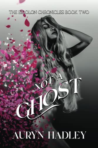 Not A Ghost (The Eidolon Chronicles, Band 2)