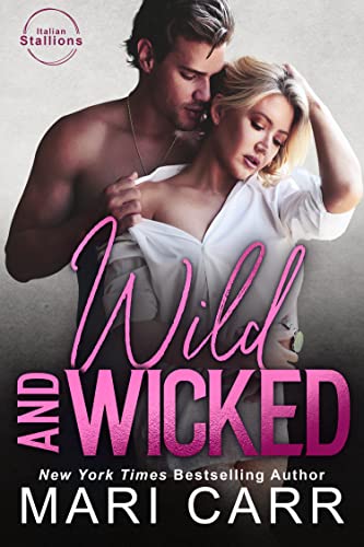 Wild and Wicked: A one-night stand, surprise pregnancy, hockey romance (Italian Stallions Book 4)