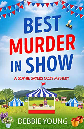 Best Murder in Show: The start of a gripping cozy murder mystery series by Debbie Young (A Sophie Sayers Cozy Mystery Book 1)