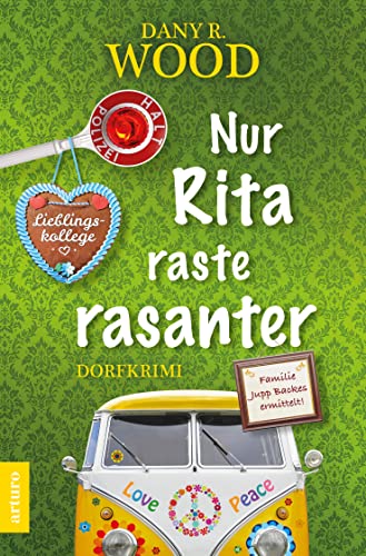 Nur Rita raste rasanter: Dorfkrimi (Familie Jupp Backes ermittelt 6)