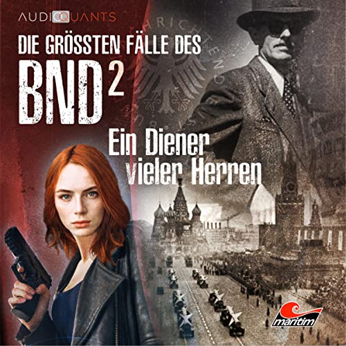 Ein Diener vieler Herren: Die größten Fälle des BND 2