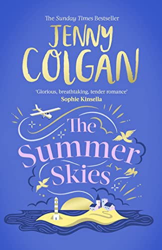 The Summer Skies: Escape to the Scottish highlands with the ultimate escapist summer romance from the Sunday Times bestseller