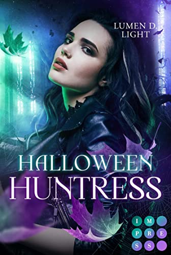Halloween Huntress: Slow Burn Halloween Fantasy-Liebesroman über eine toughe Geisterjägerin