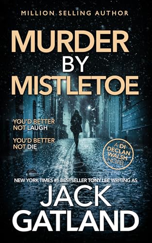 Murder By Mistletoe: The new Declan Walsh thriller from the New York Times #1 Bestseller (Detective Inspector Declan Walsh Book 13)
