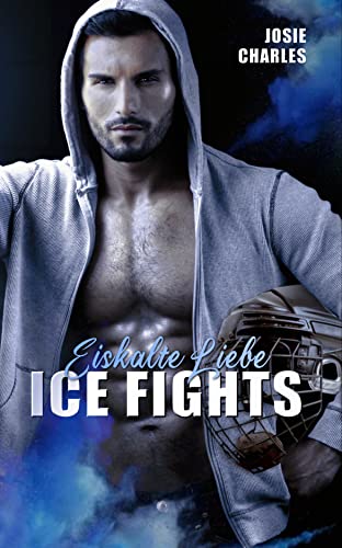 ICE FIGHTS: Eiskalte Liebe : Boston-Eishockey-Reihe Teil 1