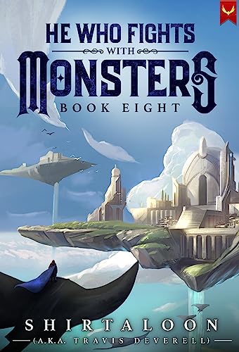 He Who Fights with Monsters 8: A LitRPG Adventure