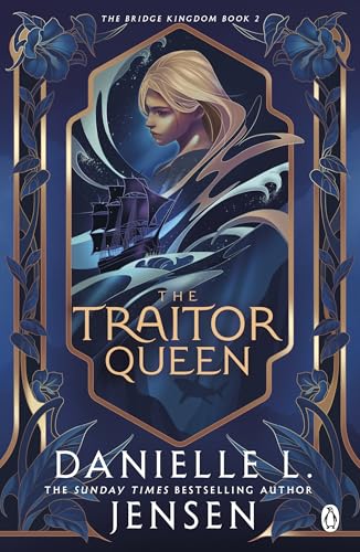 The Traitor Queen: From the No.1 Sunday Times bestselling author of A Fate Inked in Blood (The Bridge Kingdom Book 2)