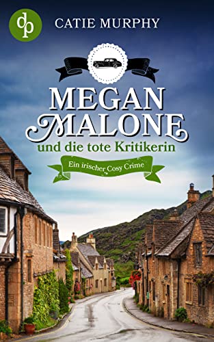 Megan Malone und die tote Kritikerin (Megan Malone ermittelt-Reihe 1)