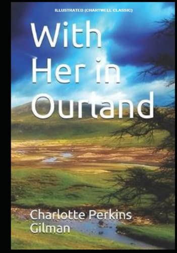 With Her in Ourland: Illustrated (Chartwell Classic Edition)