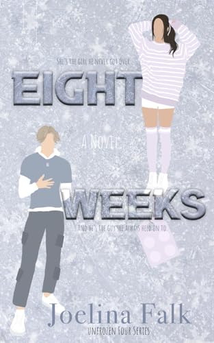 Eight Weeks (Unfrozen Four, Band 2)