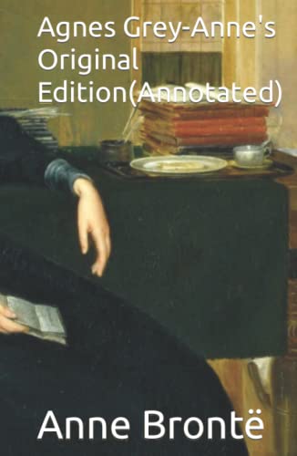 Agnes Grey-Anne's Original Edition(Annotated)