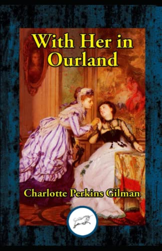With Her in Ourland (A Classics illustrated Edition)