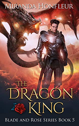 The Dragon King (Blade and Rose Book 5)