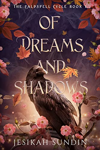 Of Dreams and Shadows: A Standalone Fae Fantasy Romance (The Ealdspell Cycle)