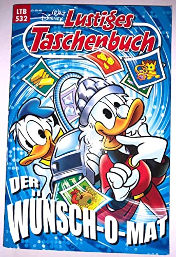Lustiges Taschenbuch 532 Der Wünsch-O-Mat LTB 532