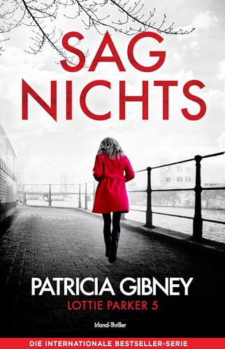 Sag Nichts: Irland-Thriller (Detective Lottie Parker 5)