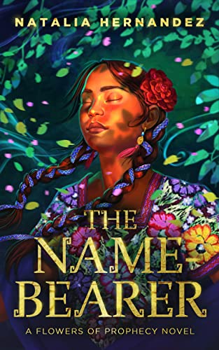 The Name-Bearer: Flowers of Prophecy Book 1