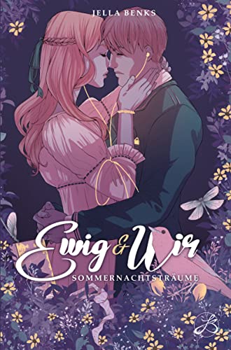 Ewig & Wir - Sommernachtsträume: (Ewig-Trilogie Band 1 - Berührende New Adult Liebesgeschichte)