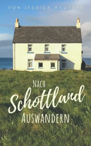 Nach Schottland Auswandern: So verwirklichst du den Traum