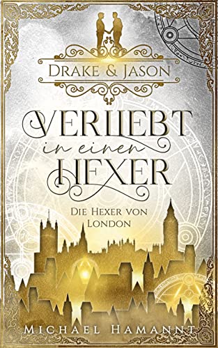 Drake & Jason: Verliebt in einen Hexer (Die Hexer von London)