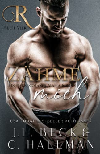 Zähme Mich: Ein Dark Romance Mafia Roman