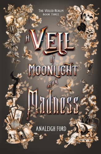 A Veil of Moonlight and Madness (The Veiled Realm, Band 3)