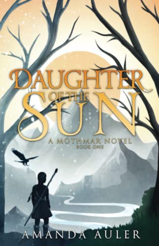 Daughter of the Sun: A Mothmar Novel (The Mothmar Trilogy, Band 1)