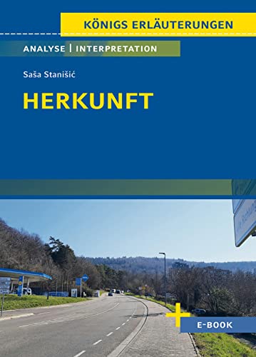 Herkunft von Saša Stanišić - Textanalyse und Interpretation: mit Zusammenfassung, Inhaltsangabe, Charakterisierung, Szenenanalyse und Prüfungsaufgaben uvm.