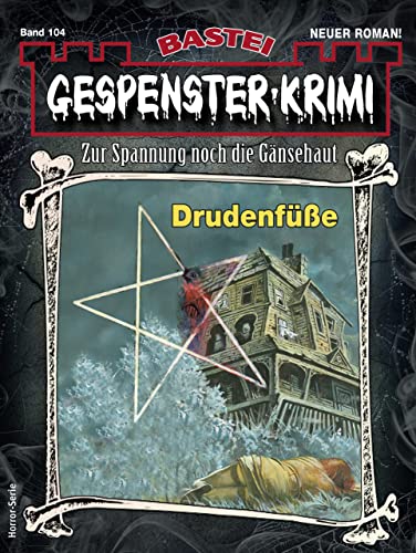 Gespenster-Krimi 104: Drudenfüße