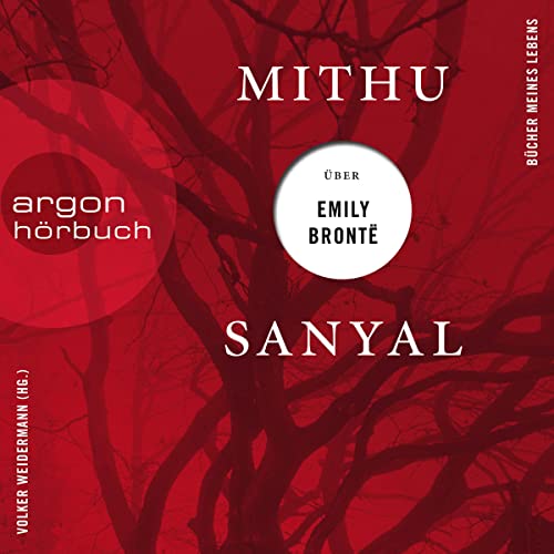 Mithu Sanyal über Emily Brontë: Bücher meines Lebens 2
