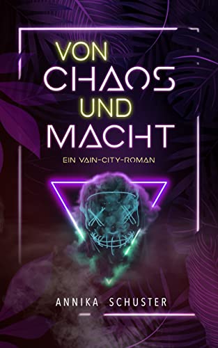 Von Chaos und Macht: Ein Vain-City-Roman (2) (Vain-City-Reihe)