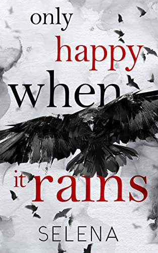 Only Happy When It Rains: A Dark Romance (A Murder of Crows Book 2)