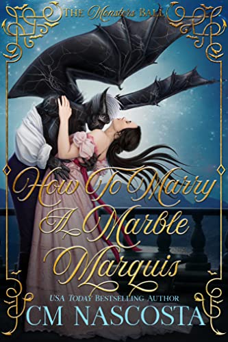 How To Marry A Marble Marquis: A Regency Monster Romance