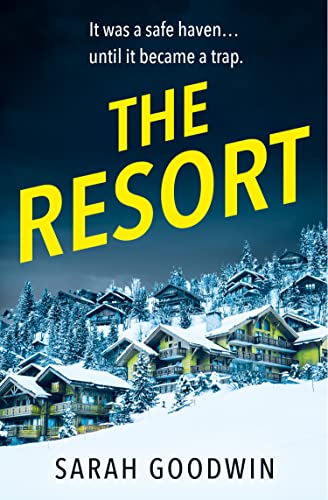The Resort: An absolutely addictive psychological thriller with a jaw-dropping twist, perfect for fall 2024 (The Thriller Collection, Book 3)