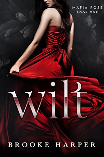 Wilt: A Dark Age Gap Mafia Romance (Mafia Rose Book 1)